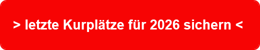 > letzte Kurplätze für 2026 sichern < 